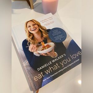 Danielle Walker's Eat What You Love Cookbook
